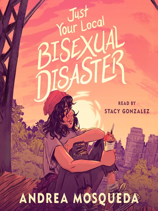 Title details for Just Your Local Bisexual Disaster by Andrea Mosqueda - Available